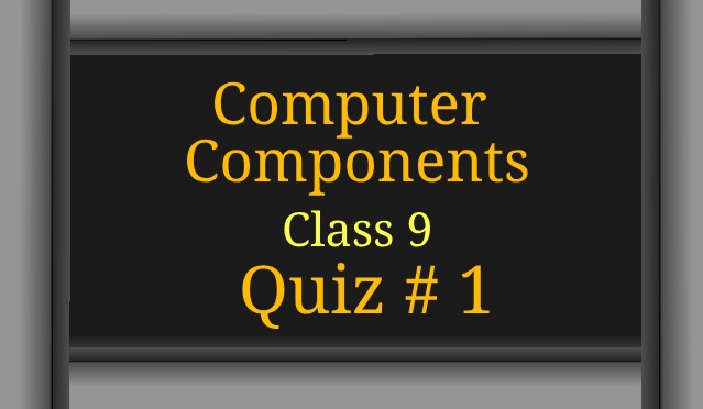 Computer Components Quiz 1